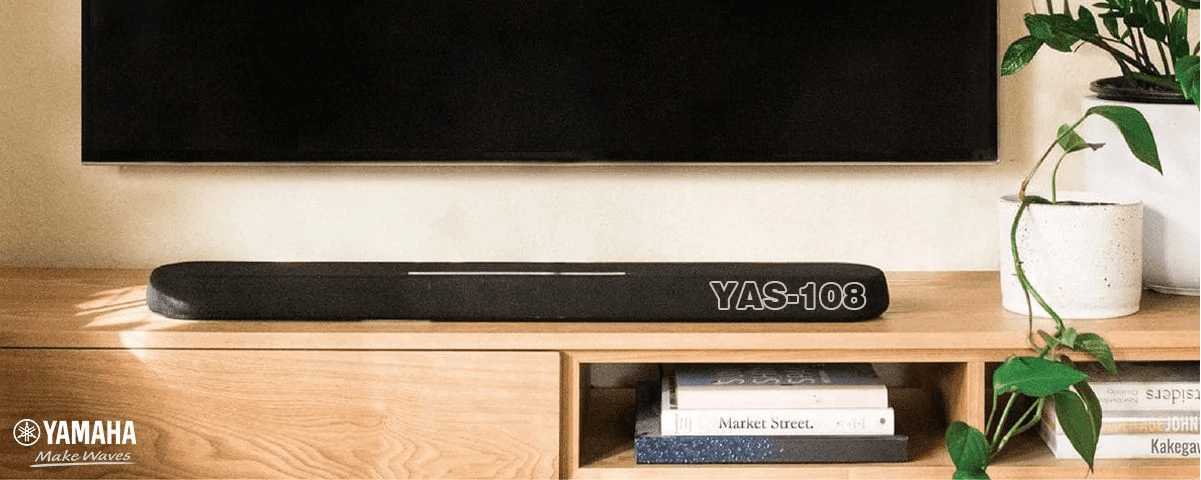 Soundbar Yamaha YAS-108 - Tiện ích âm thanh trong tầm tay